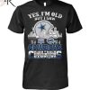 Yes I Am Old But I Saw Dolphin Back 2 Back Superbowl Champions T-Shirt