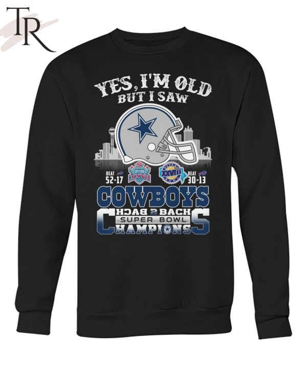 Yes I Am Old But I Saw Cowboys Back 2 Back Superbowl T-Shirt