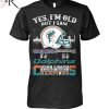 Yes I Am Old But I Saw Steelers Back 2 Back Superbowl Champions T-Shirt