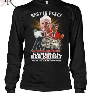 Rest In Peace Indiana Hoosiers General Bob Knight 1940 – 2023 Thank You For The Memories T-Shirt