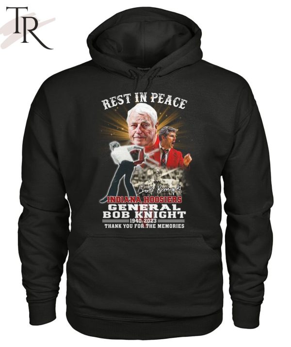 Rest In Peace Indiana Hoosiers General Bob Knight 1940 – 2023 Thank You For The Memories T-Shirt