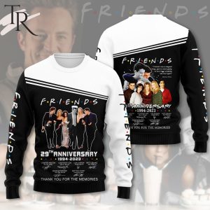 Friends 29th Anniversary 1994 – 2023 Thank You For The Memories 3D Unisex Hoodie