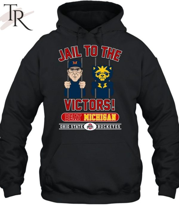 Jail To The Victors Beat Michigan Ohio State Buckeyes T-Shirt