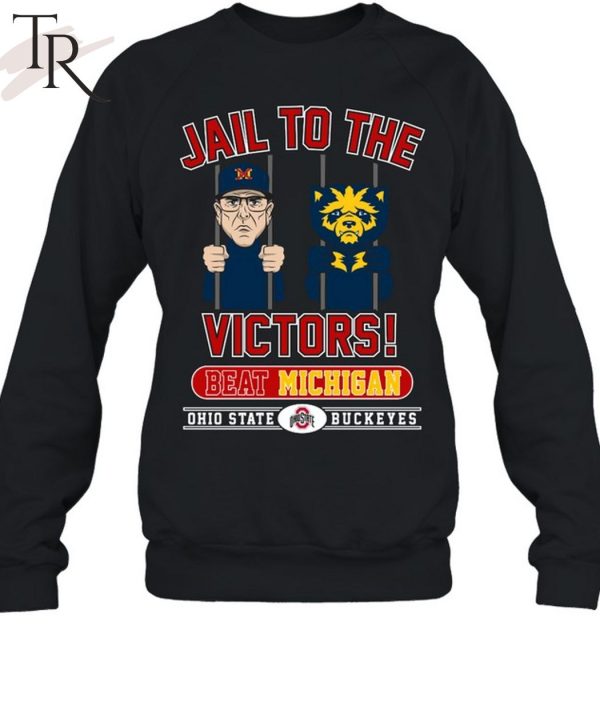 Jail To The Victors Beat Michigan Ohio State Buckeyes T-Shirt