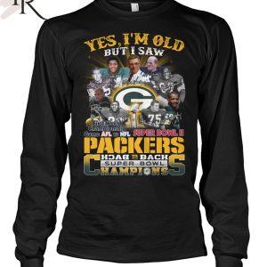 Yes I Am Old But I Saw Packers Back 2 Back Superbowl Champions First World Championship Game AFL Vs NFL Superbowl II T-Shirt