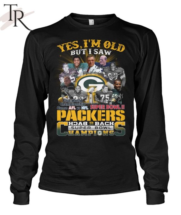 Yes I Am Old But I Saw Packers Back 2 Back Superbowl Champions First World Championship Game AFL Vs NFL Superbowl II T-Shirt