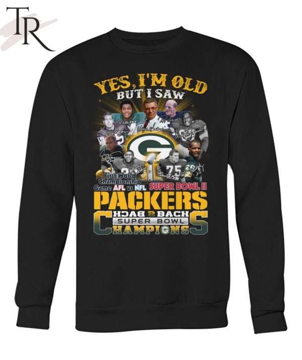 Yes I Am Old But I Saw Packers Back 2 Back Superbowl Champions First World Championship Game AFL Vs NFL Superbowl II T-Shirt