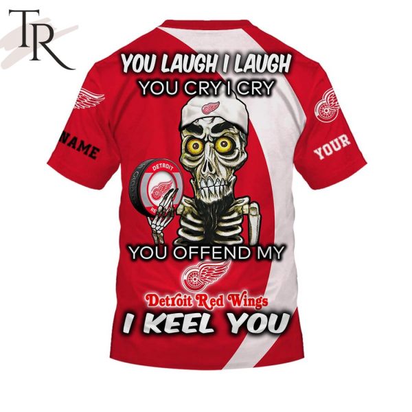 Personalized NHL Detroit Red Wings You Laugh I Laugh You Cry I Cry Hoodie