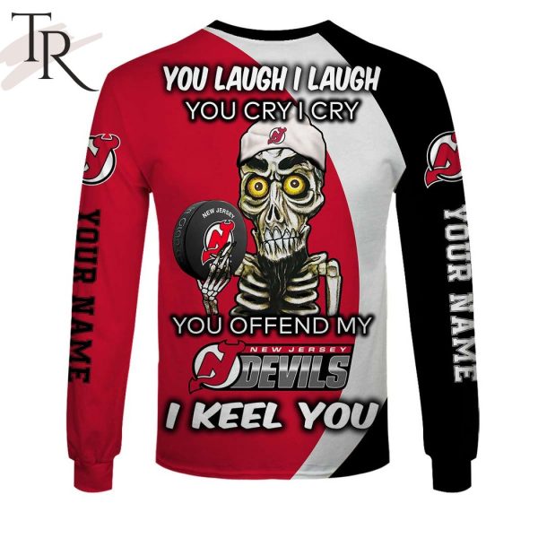 Personalized NHL New Jersey Devils You Laugh I Laugh You Cry I Cry Hoodie