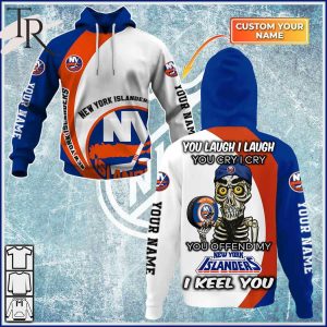 Personalized NHL New York Islanders You Laugh I Laugh You Cry I Cry Hoodie
