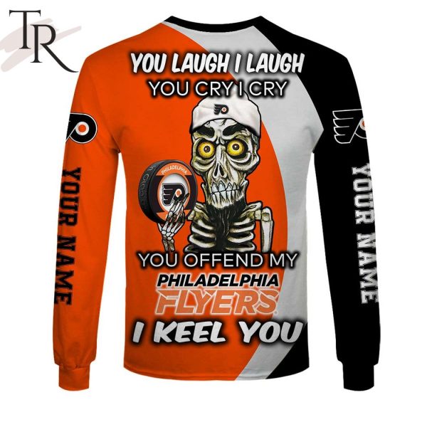 Personalized NHL Philadelphia Flyers You Laugh I Laugh You Cry I Cry Hoodie