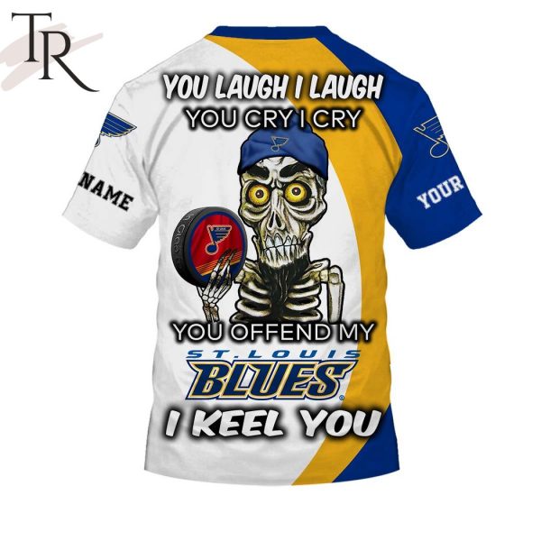 Personalized NHL St. Louis Blues You Laugh I Laugh You Cry I Cry Hoodie