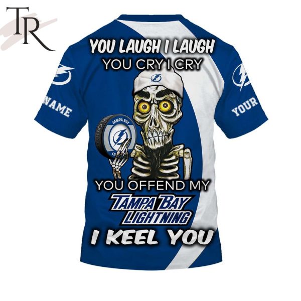 Personalized NHL Tampa Bay Lightning You Laugh I Laugh You Cry I Cry Hoodie