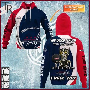 Personalized NHL Washington Capitals You Laugh I Laugh You Cry I Cry Hoodie