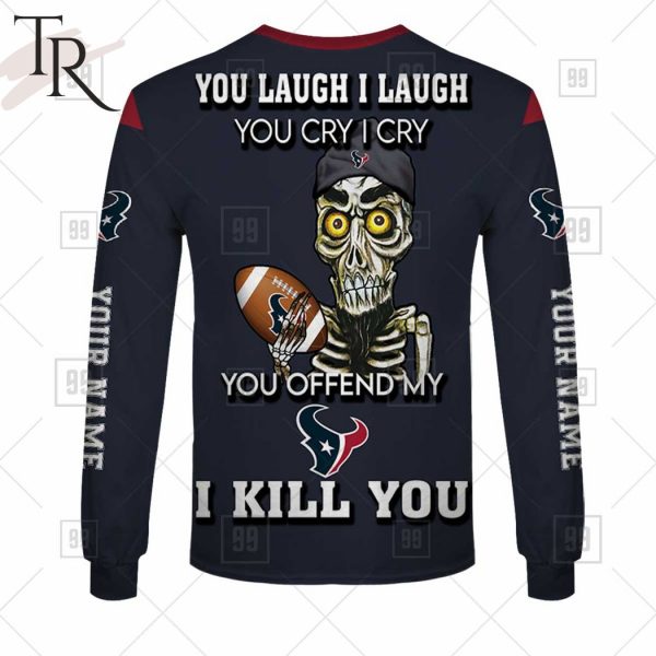 Personalized NFL Houston Texans You Laugh I Laugh Jersey Hoodie