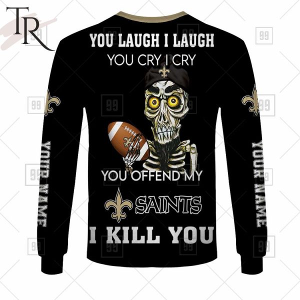 Personalized NFL New Orleans Saints You Laugh I Laugh Jersey Hoodie
