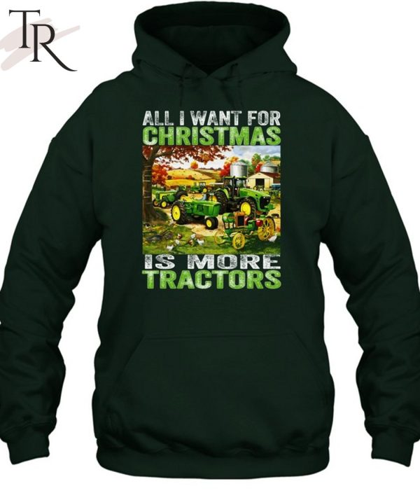 All I Want For Christmas Is More Tractor T-Shirt