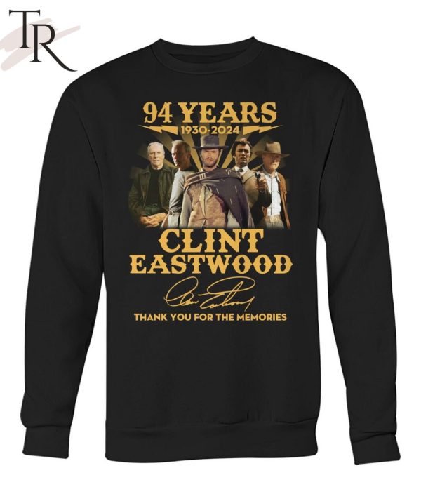 94 Years 1930 – 2024 Clint Eastwood Thank You For The Memories T-Shirt