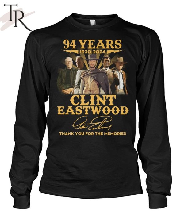 94 Years 1930 – 2024 Clint Eastwood Thank You For The Memories T-Shirt