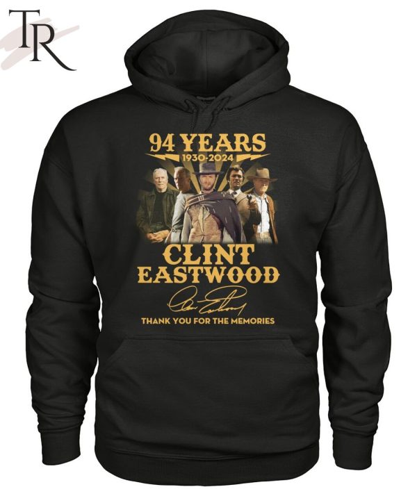 94 Years 1930 – 2024 Clint Eastwood Thank You For The Memories T-Shirt