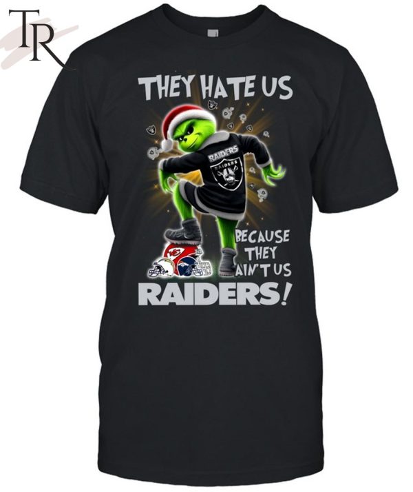 Grinch They Hate Us because They Ain’t Us Las Vegas Raiders T-Shirt