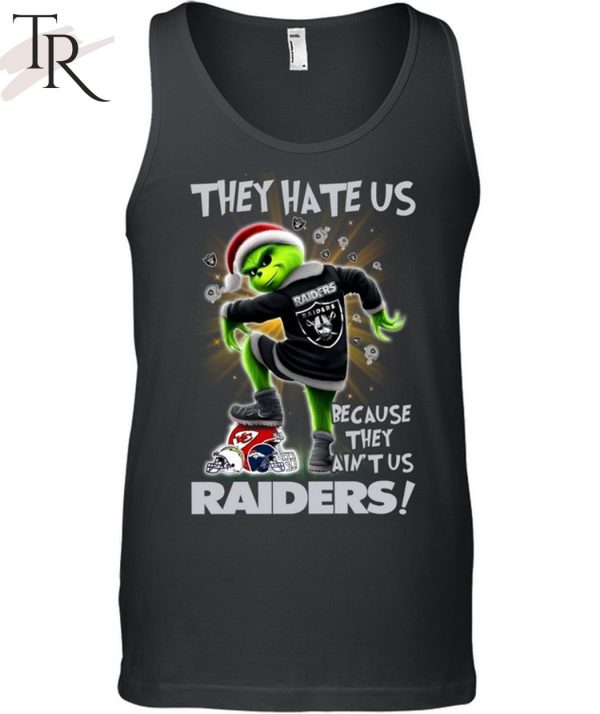 Grinch They Hate Us because They Ain’t Us Las Vegas Raiders T-Shirt