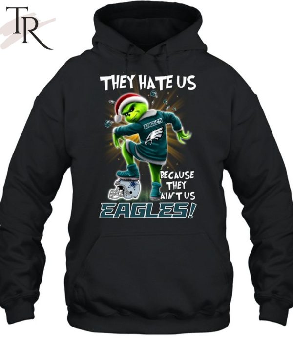 Grinch They Hate Us because They Ain’t Us Philadelphia Eagles T-Shirt