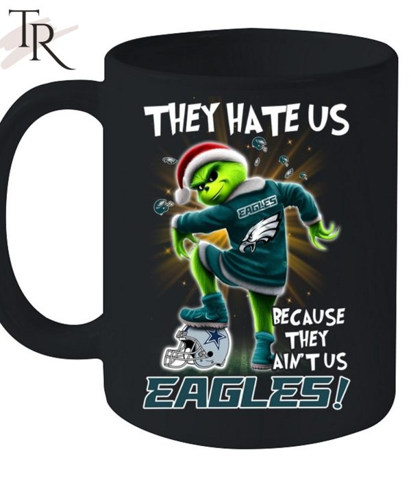 Grinch They Hate Us because They Ain’t Us Philadelphia Eagles T-Shirt