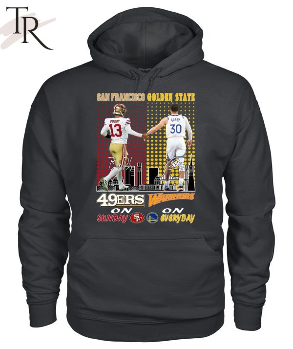 San Francisco 46ers On Sunday And Golden State Warriors On Everyday T-Shirt