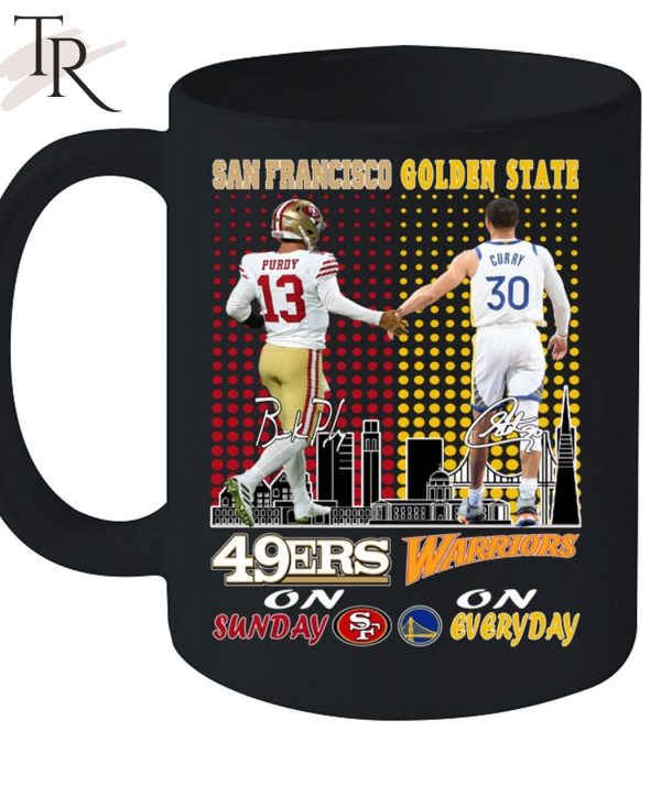 San Francisco 46ers On Sunday And Golden State Warriors On Everyday T-Shirt