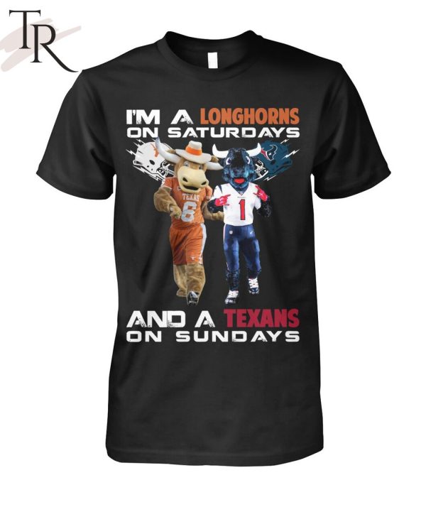 I’m A Longhorns On Saturdays And A Texas On Sundays T-Shirt