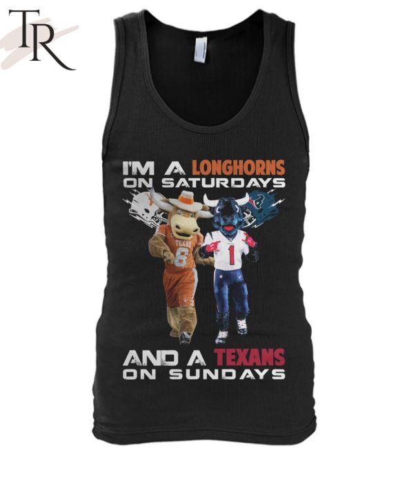 I’m A Longhorns On Saturdays And A Texas On Sundays T-Shirt