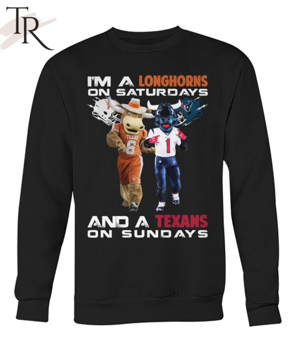 I’m A Longhorns On Saturdays And A Texas On Sundays T-Shirt