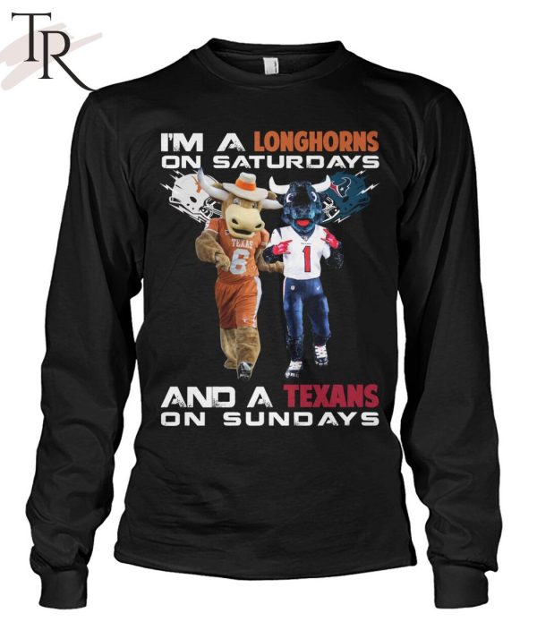 I’m A Longhorns On Saturdays And A Texas On Sundays T-Shirt