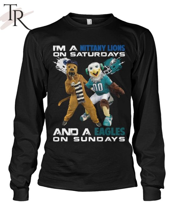 I’m A Nittany Lions On Saturdays And A Eagles On Sundays T-Shirt