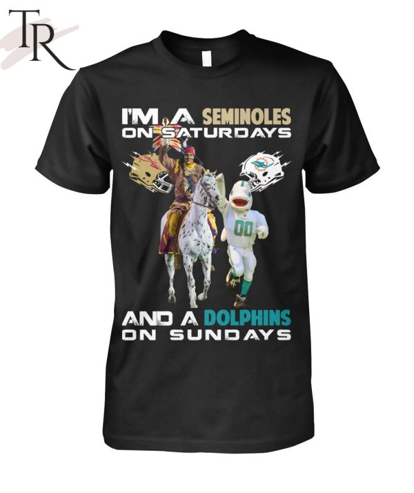 I’m A Nittany Seminoles On Saturdays And A Dolphins On Sundays T-Shirt