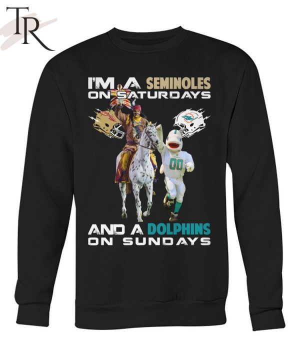 I’m A Nittany Seminoles On Saturdays And A Dolphins On Sundays T-Shirt