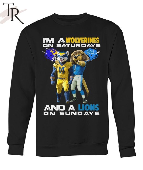 I’m A Nittany Wolverines On Saturdays And A Lions On Sundays T-Shirt