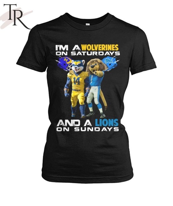 I’m A Nittany Wolverines On Saturdays And A Lions On Sundays T-Shirt