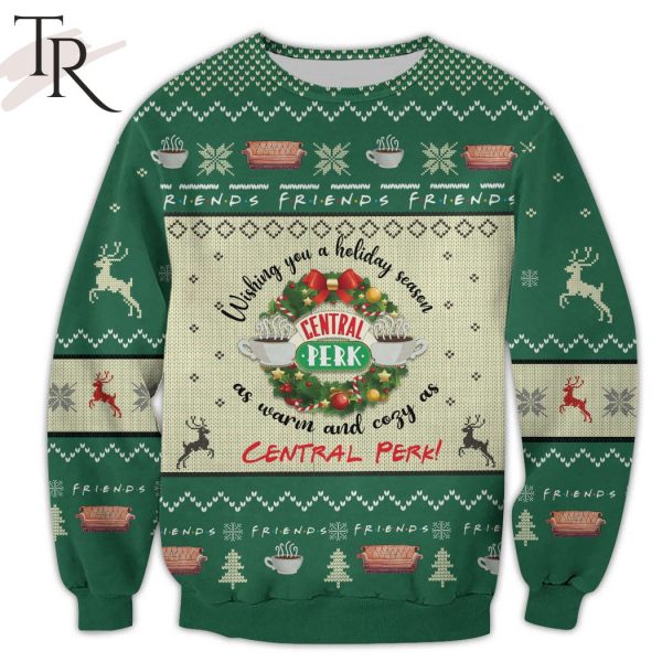 Friends Wishing You A Holiday Season As Warm And Copy As Central Perk Ugly Sweater