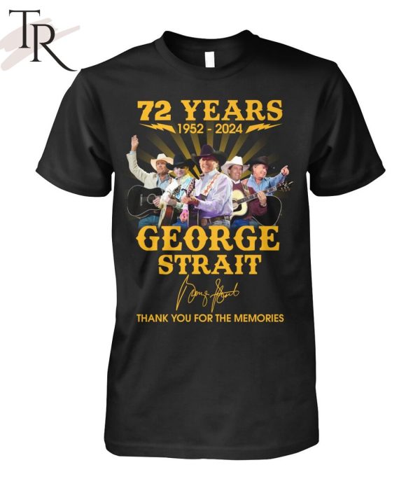 72 Years 1952 – 2024 George Strait Thank You For The Memories T-Shirt