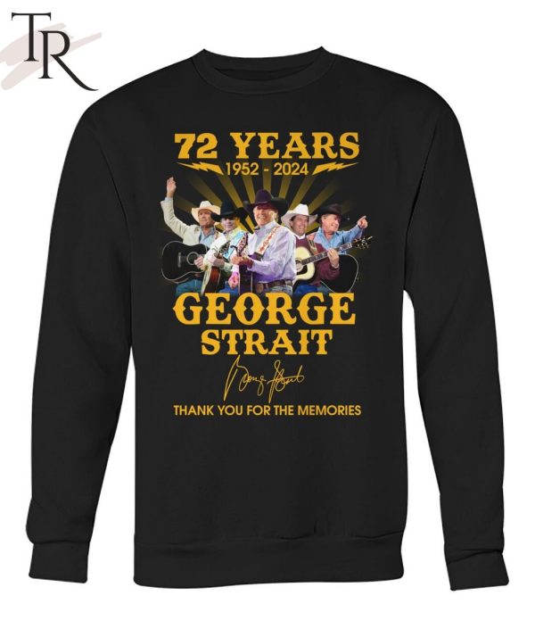 72 Years 1952 – 2024 George Strait Thank You For The Memories T-Shirt