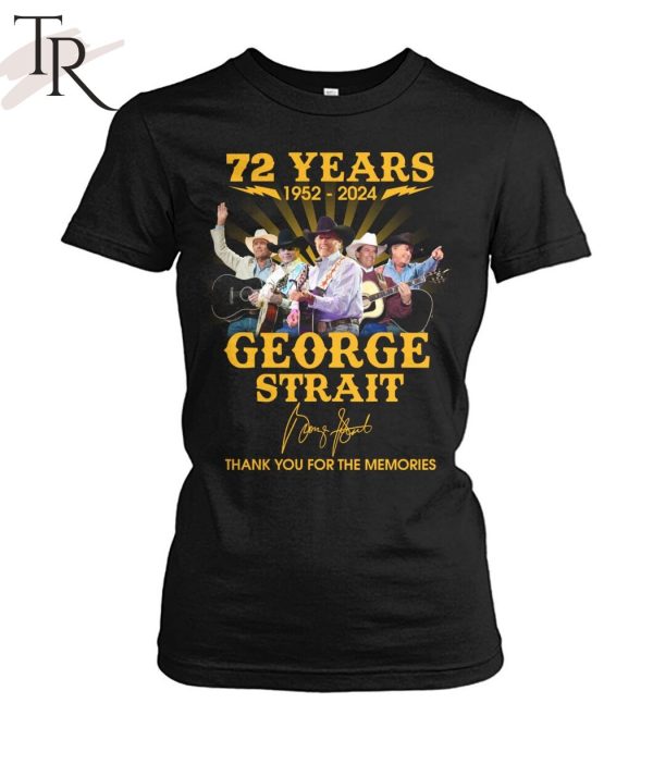 72 Years 1952 – 2024 George Strait Thank You For The Memories T-Shirt