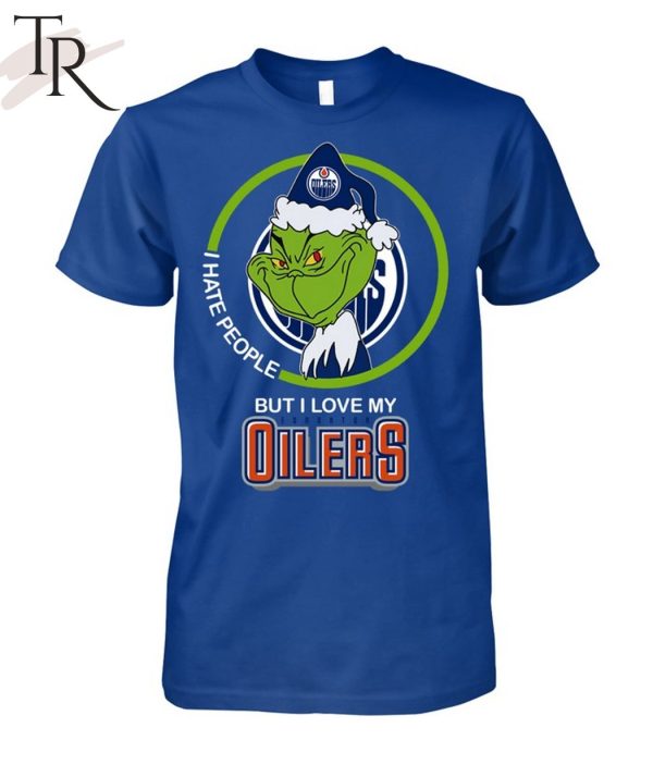 Grinch I Hate People But I Love My Oilers T-Shirt