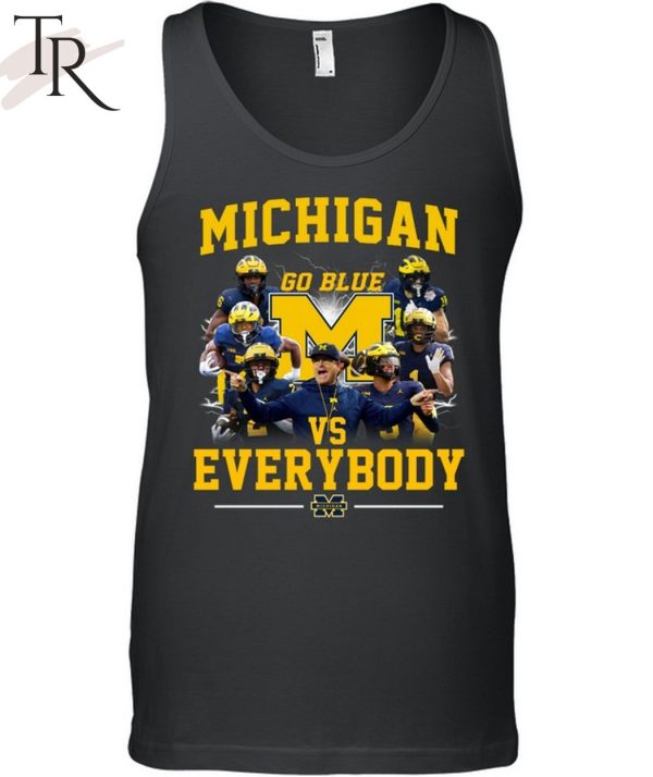 Michigan Wolverines Go Blue Vs Everybody T-Shirt