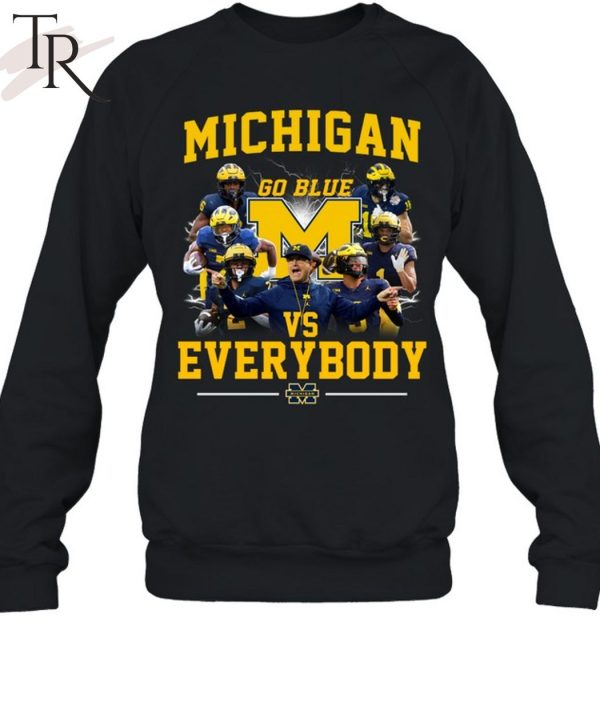 Michigan Wolverines Go Blue Vs Everybody T-Shirt