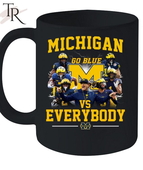 Michigan Wolverines Go Blue Vs Everybody T-Shirt