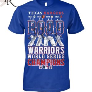 Texas Rangers ROAD Warriors World Series Champions 2023 T-Shirt