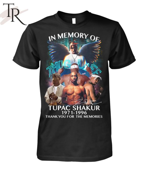 In Memory Of Tupac Shakur 1971 – 1996 Thug Life Thank You For The Memories T-Shirt