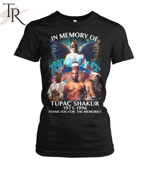 In Memory Of Tupac Shakur 1971 – 1996 Thug Life Thank You For The Memories T-Shirt